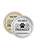 Gold We Are A Dog Friendly Extablishment, 150mm Disc.